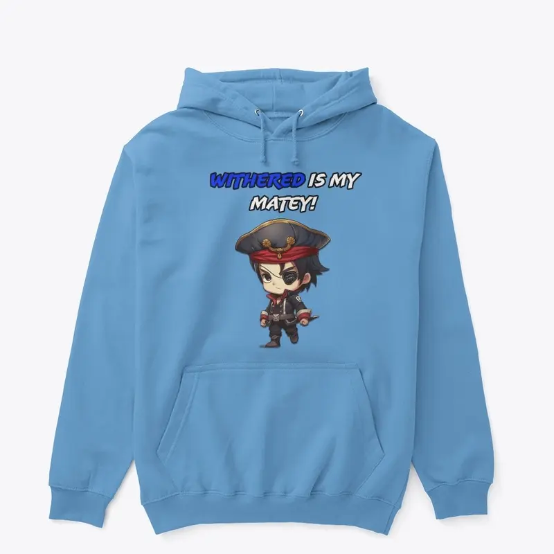 Withered is my Matey Pullover Hoodie